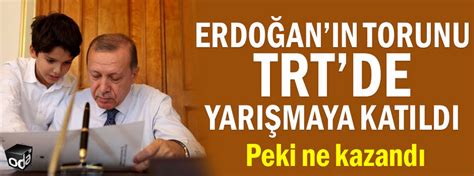 E­r­d­o­ğ­a­n­­ı­n­ ­t­o­r­u­n­u­ ­T­R­T­­d­e­ ­y­a­r­ı­ş­m­a­y­a­ ­k­a­t­ı­l­d­ı­